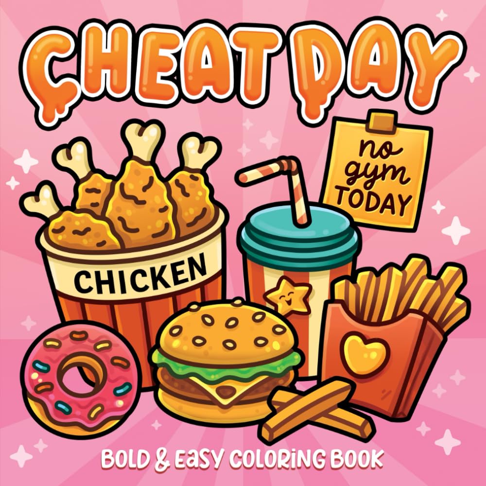 Cheat Day Food & Desserts Coloring Book: 50 Simple Bold & Easy Designs for Adults and Kids Featuring a Variety of Foods, Snacks and Sweet Treats