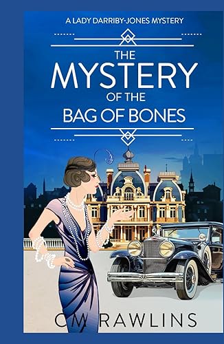 The Mystery of the Bag of Bones: A 1920s Murder Mystery (A Lady Darriby-Jones Mystery)