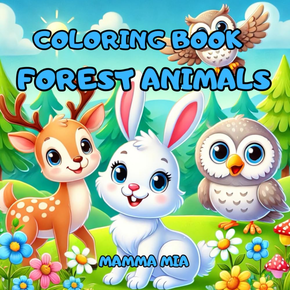 COLORING BOOK FOR KIDS – FOREST ANIMALS: A Charming Coloring Book for Babies and Children, Full of Adorable Forest Animals! (Colorful Friendships – A Series of Coloring Books for Kids)