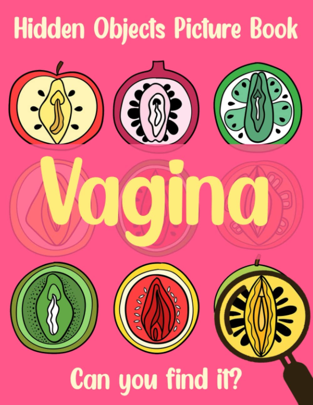 Vagina Hidden Objects Picture Book: Seek And Find Vagina Games | Where Is It Challenge Activities For Boys & Girls, Men & Women Relaxation