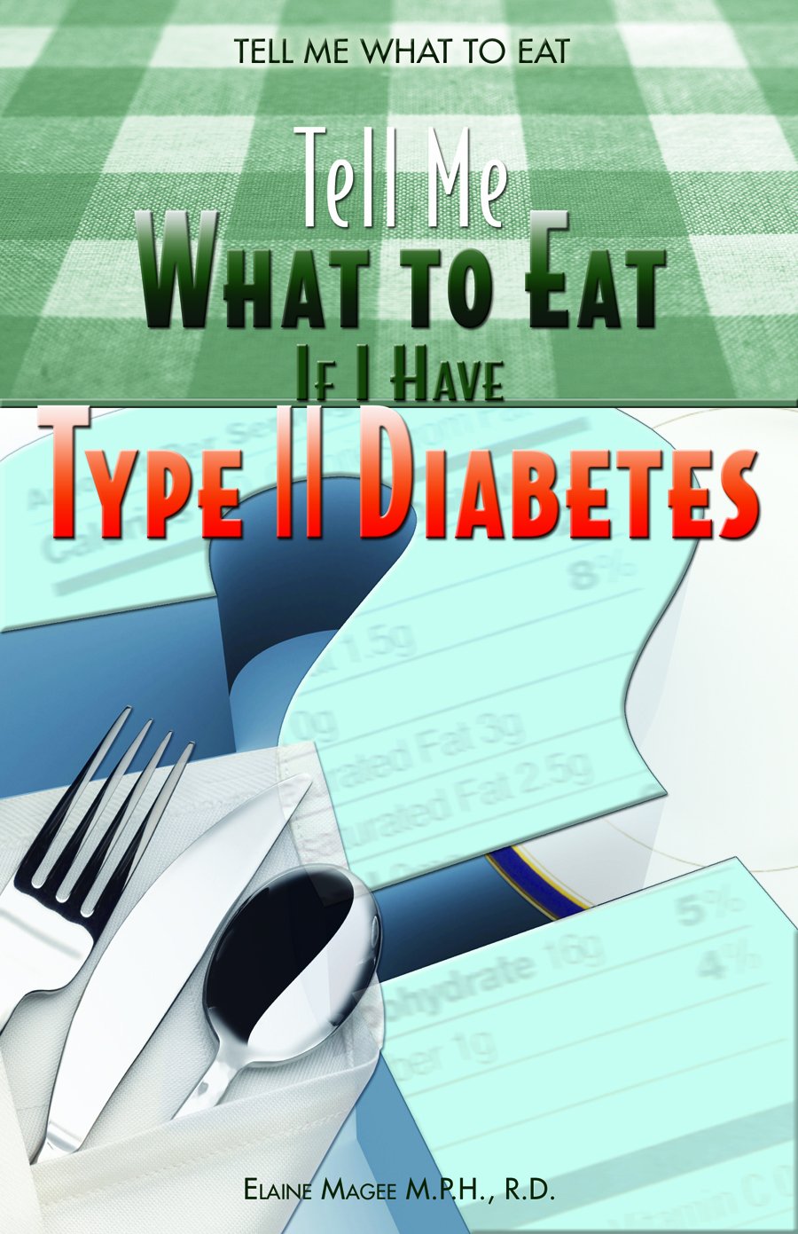 Tell Me What to Eat If I Have Type II Diabetes      Library Binding – July 30, 2008