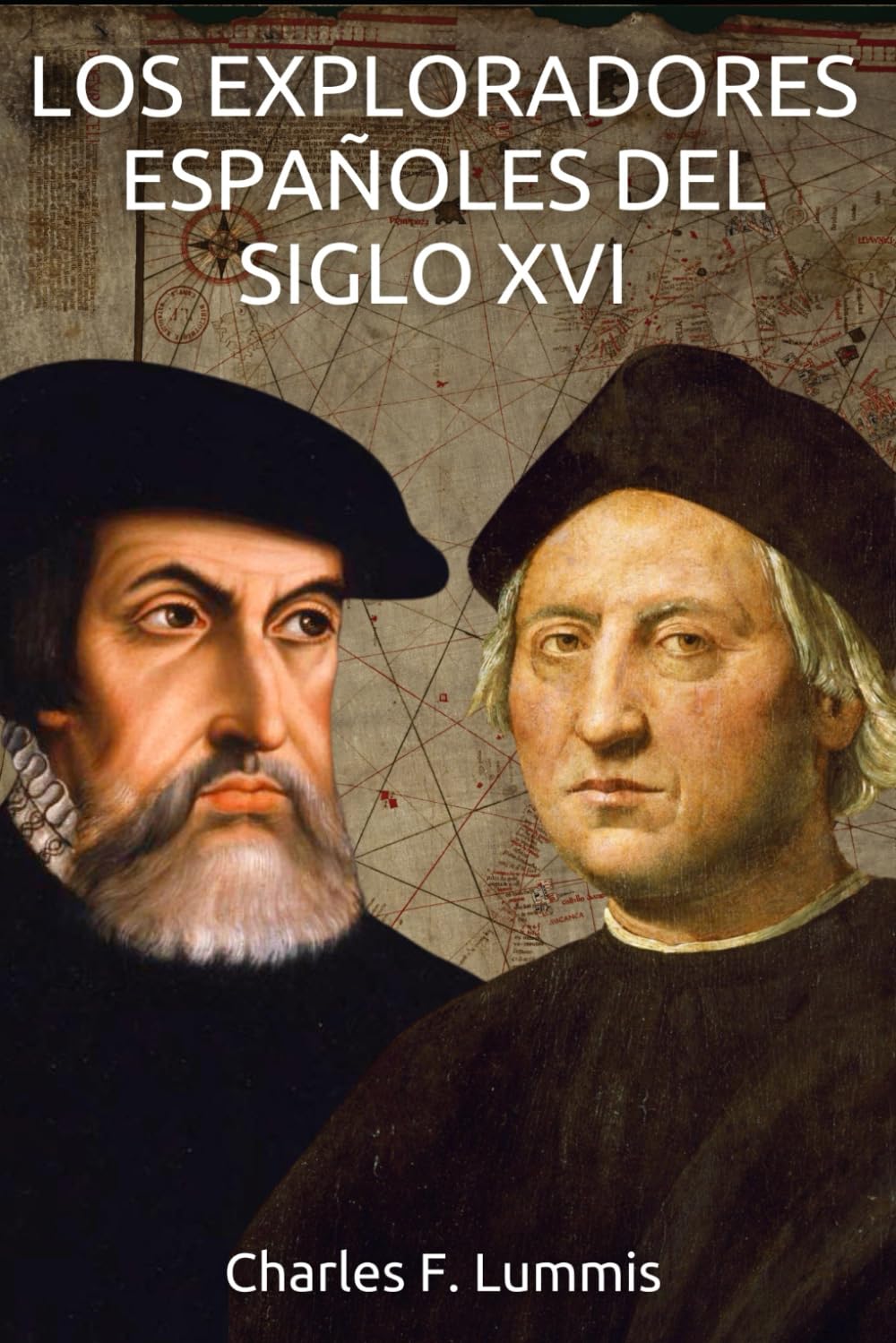 Los exploradores españoles del siglo XVI: El libro sobre la colonización española de América