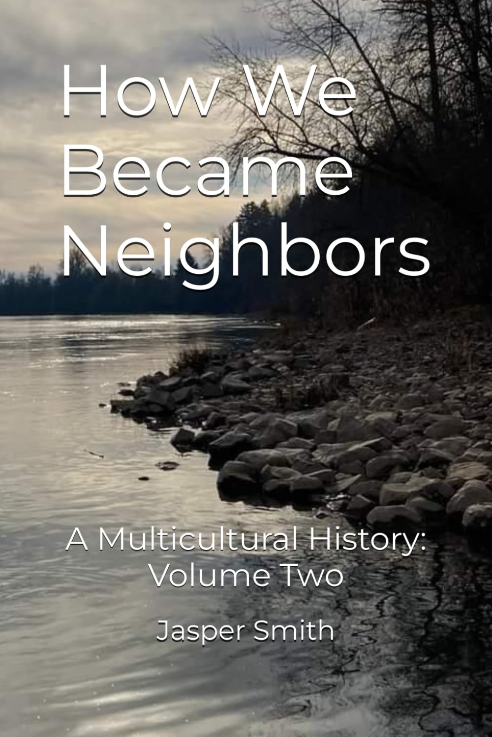 How We Became Neighbors: A Multicultural History: Volume Two: 2
