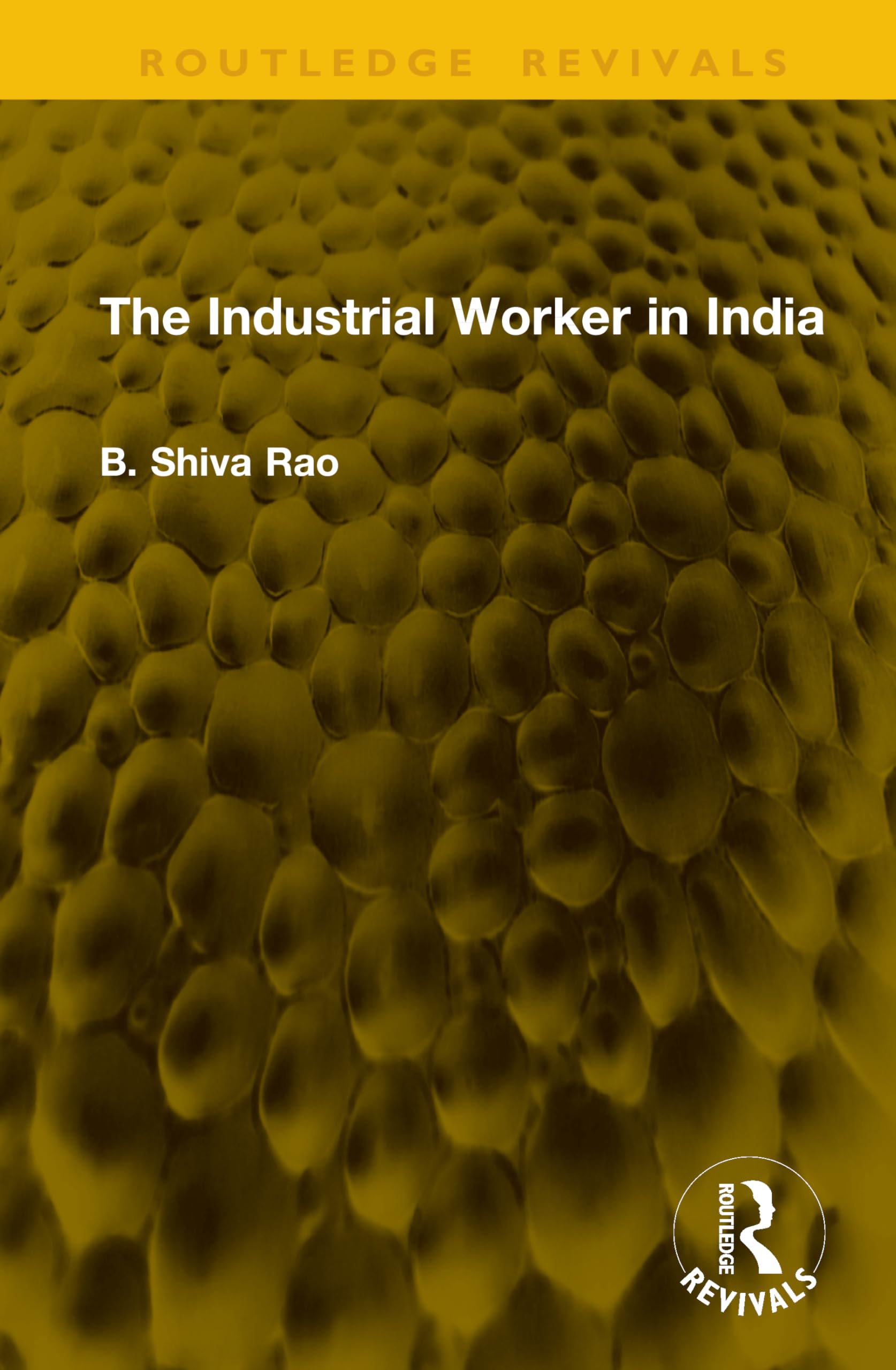 The Industrial Worker in India (Routledge Revivals)