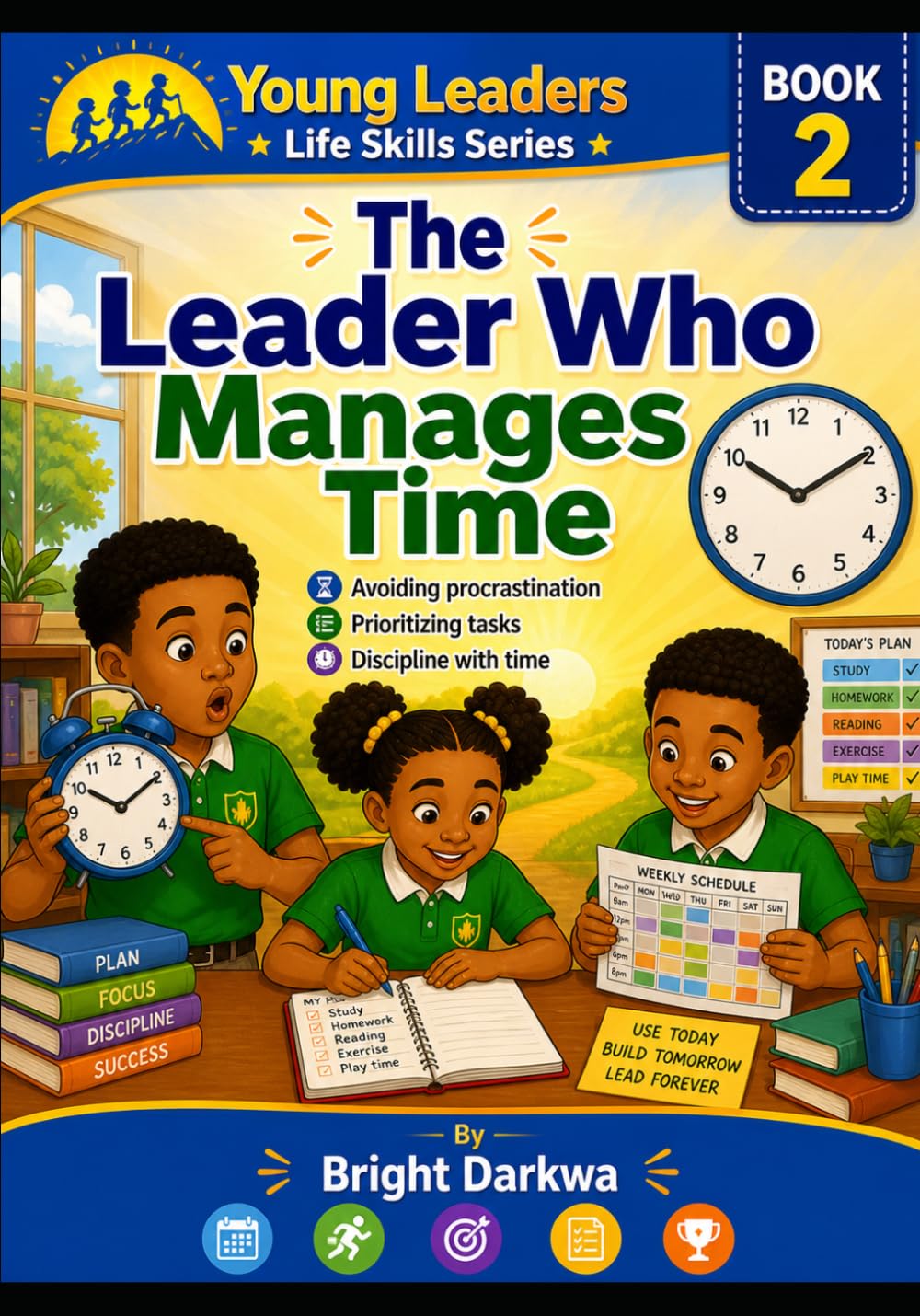 The Leader Who Manages Time (Young Leaders Life Skills Series)