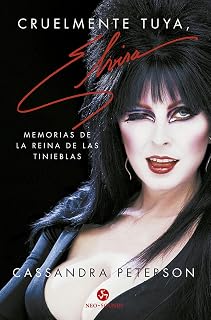 Cruelmente Tuya Elvira: Memorias de la Reina de las Tinieblas