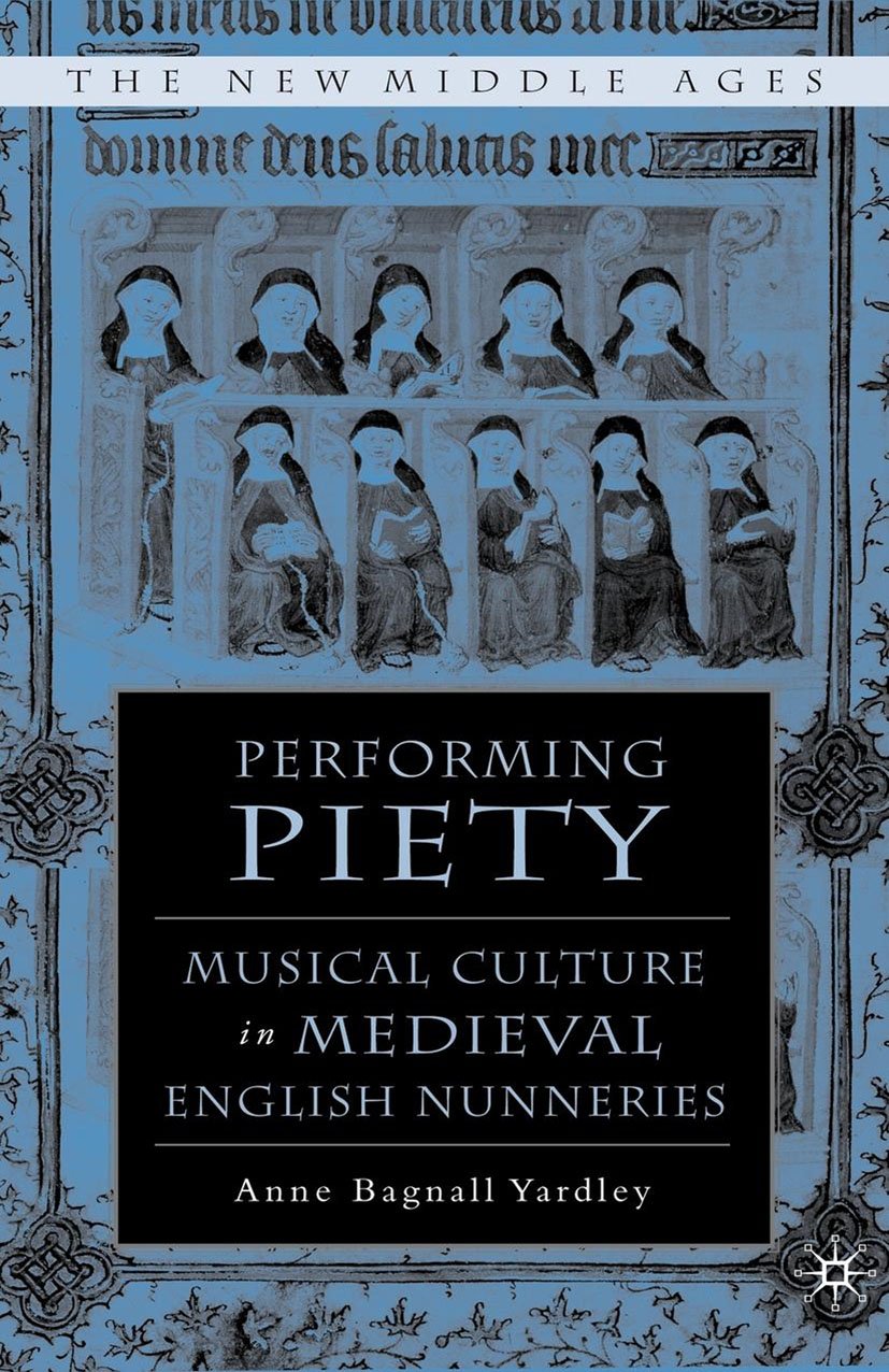 Musical Culture in Medieval English Nunneries étudie la musique sacrée féminine oubliée