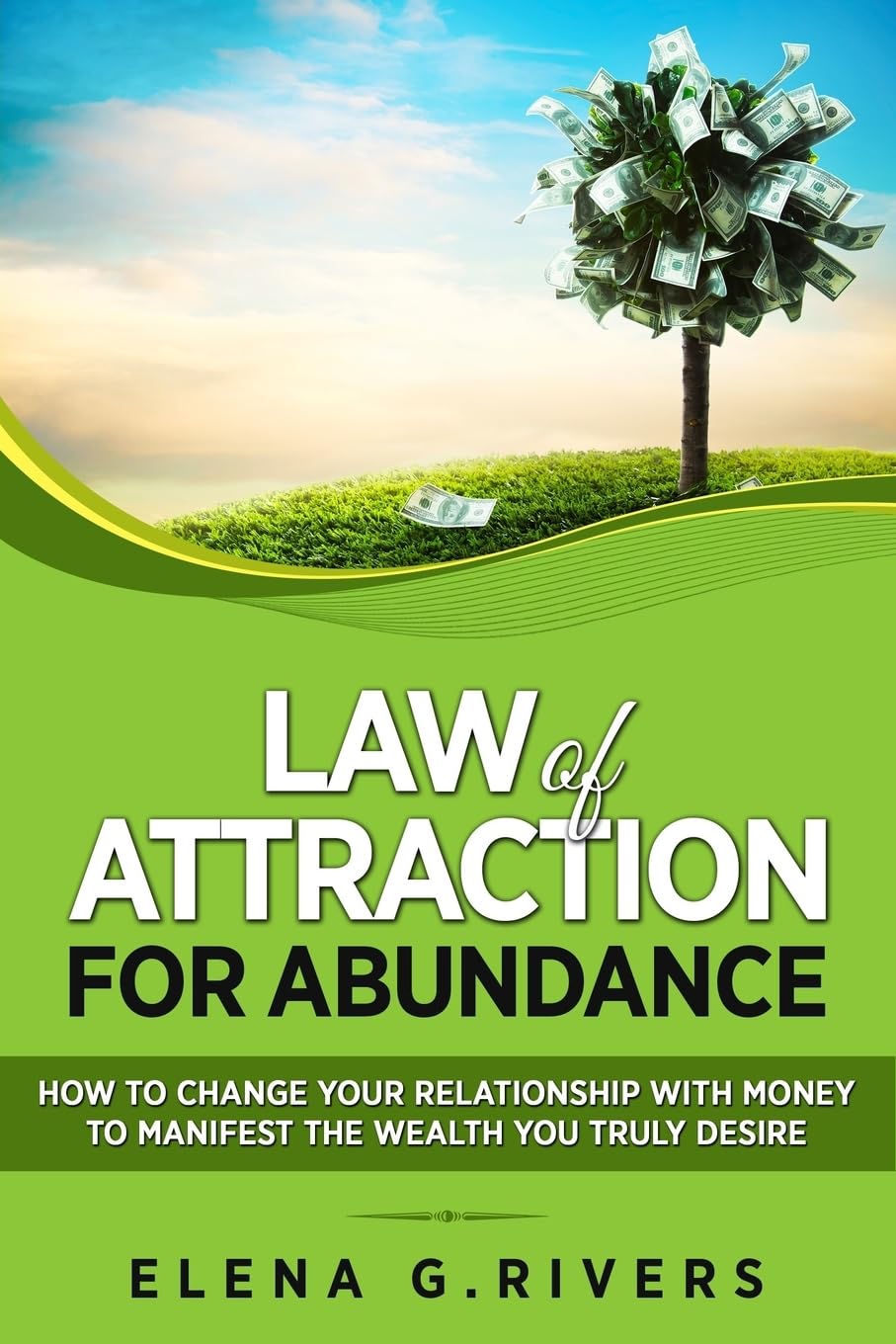 Law of Attraction for Abundance: How to Change Your Relationship with Money to Manifest the Wealth You Truly Desire: 4 (Conscious Manifesting)