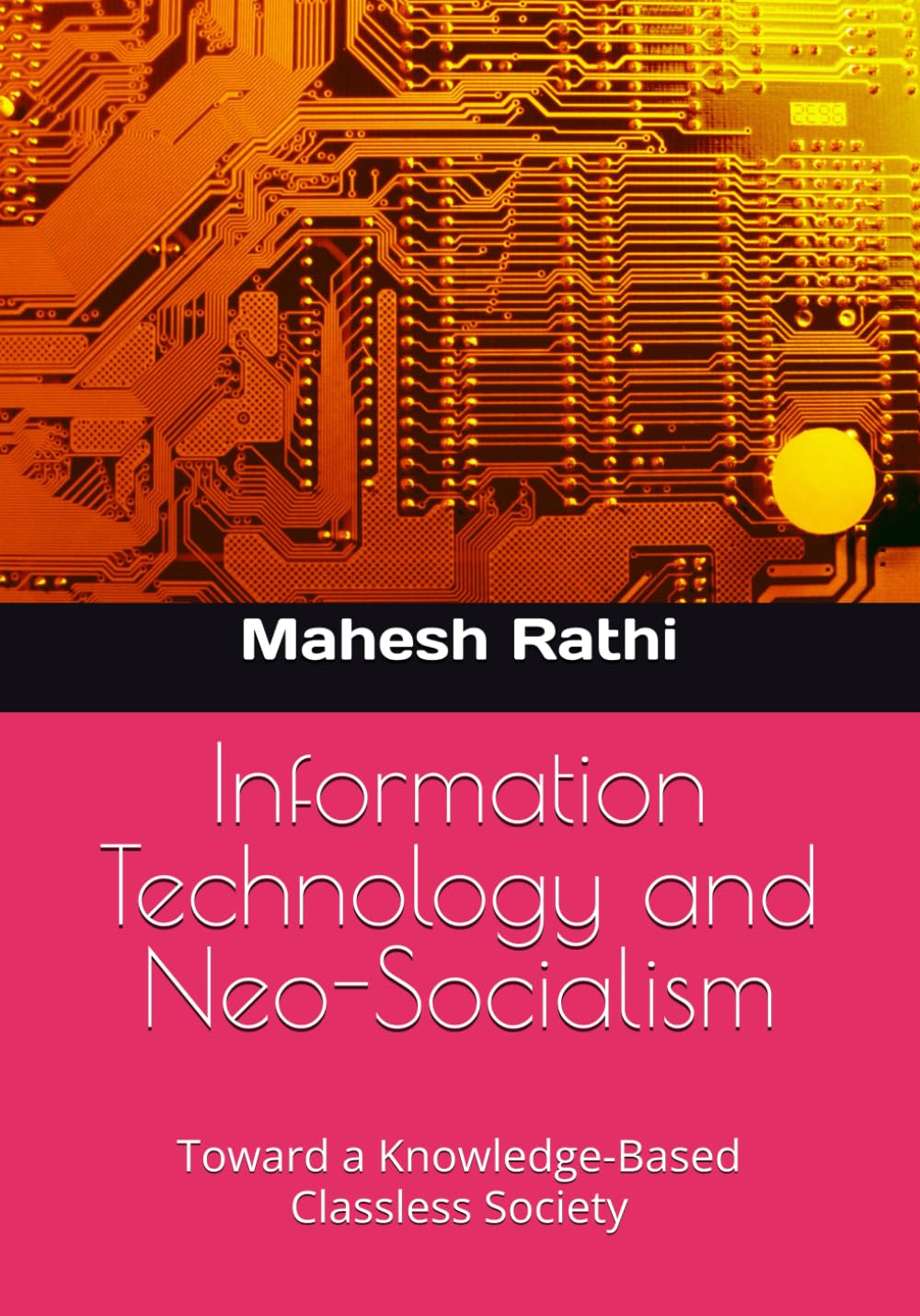 Information Technology and Neo-Socialism: Toward a Knowledge-Based Classless Society