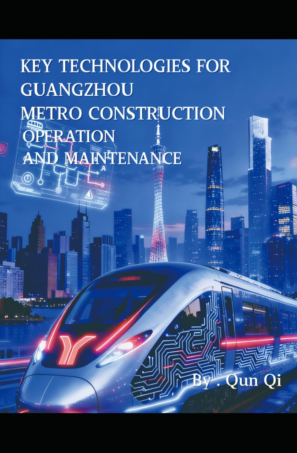 Key Technologies for Guangzhou Metro Construction, Operation, and Maintenance