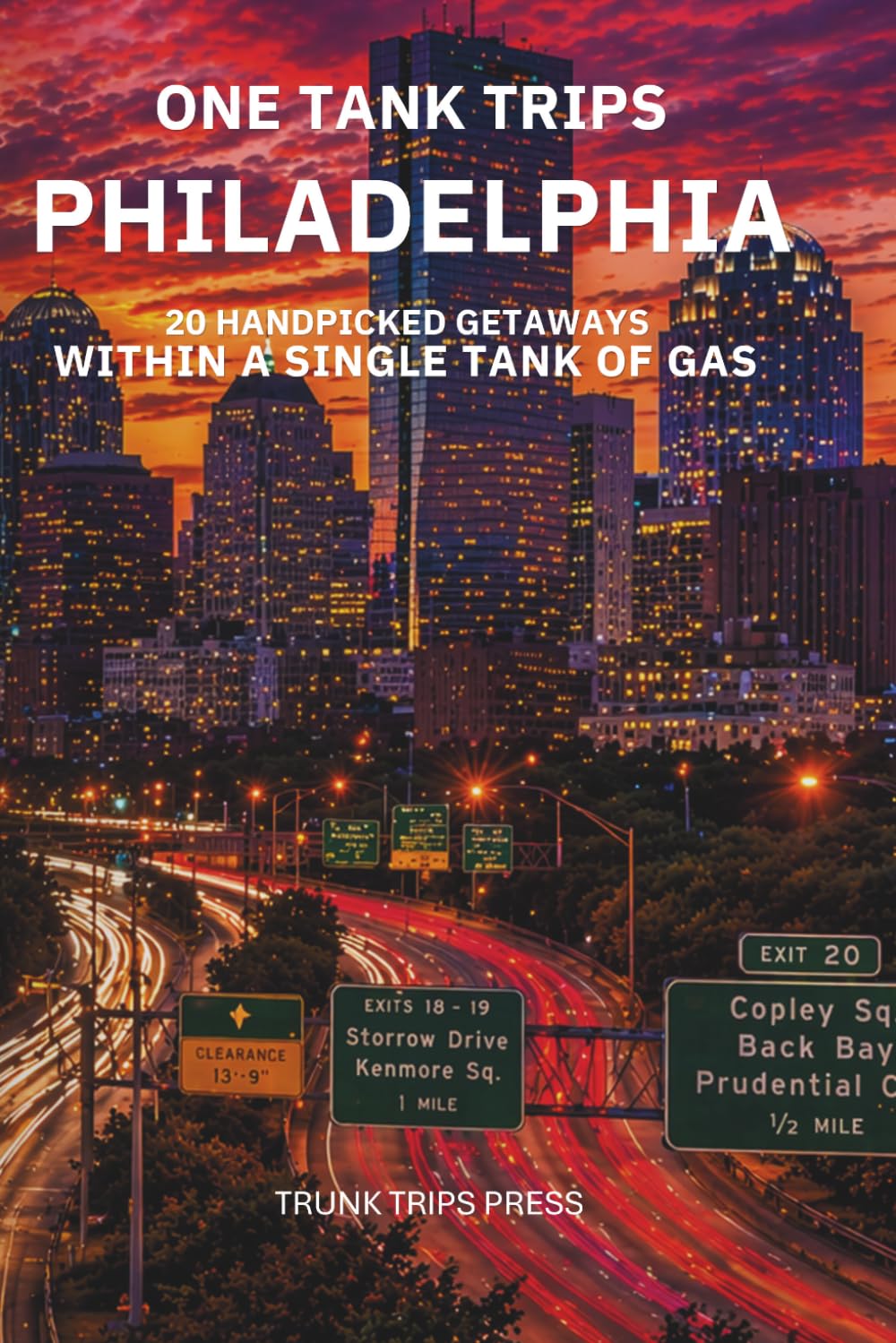 One Tank Trips from Philadelphia, PA: 20 Easy Getaways and Weekend Escapes Within a Single Tank of Gas