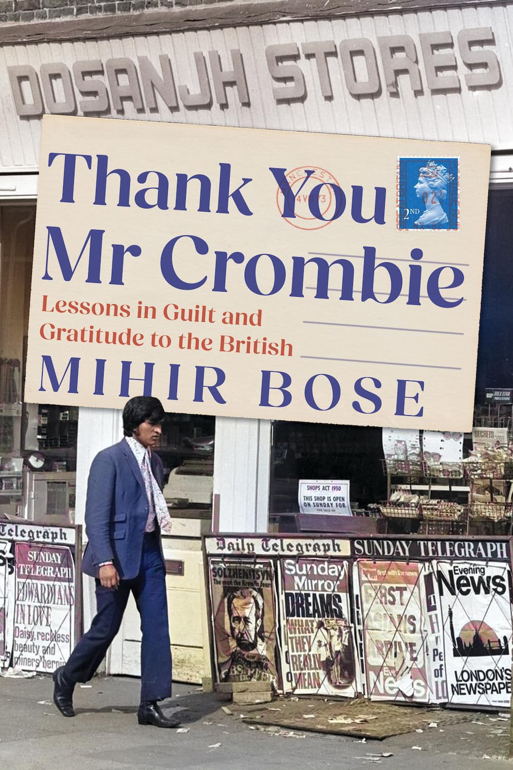 Thank You Mr Crombie: Lessons in Guilt and Gratitude to the British. Bose**