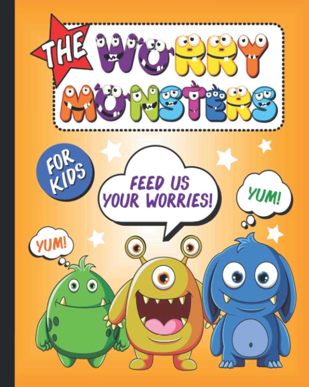 The Worry Monsters: Sketch & Story Writing Worries Book For Children (The Worry Monsters Series)