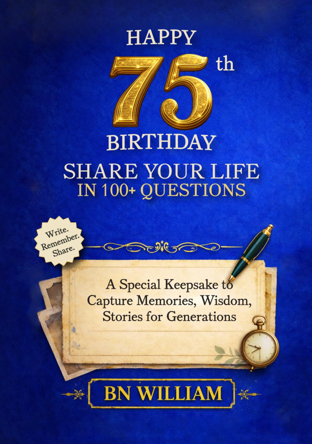 Happy 75th Birthday; The Journey So Far, Share Your Life in 100+ Questions, Tell Me Your Story (75th Birthday Gifts): A Special Keepsake to Capture Memories, Wisdom, and Stories for Generations