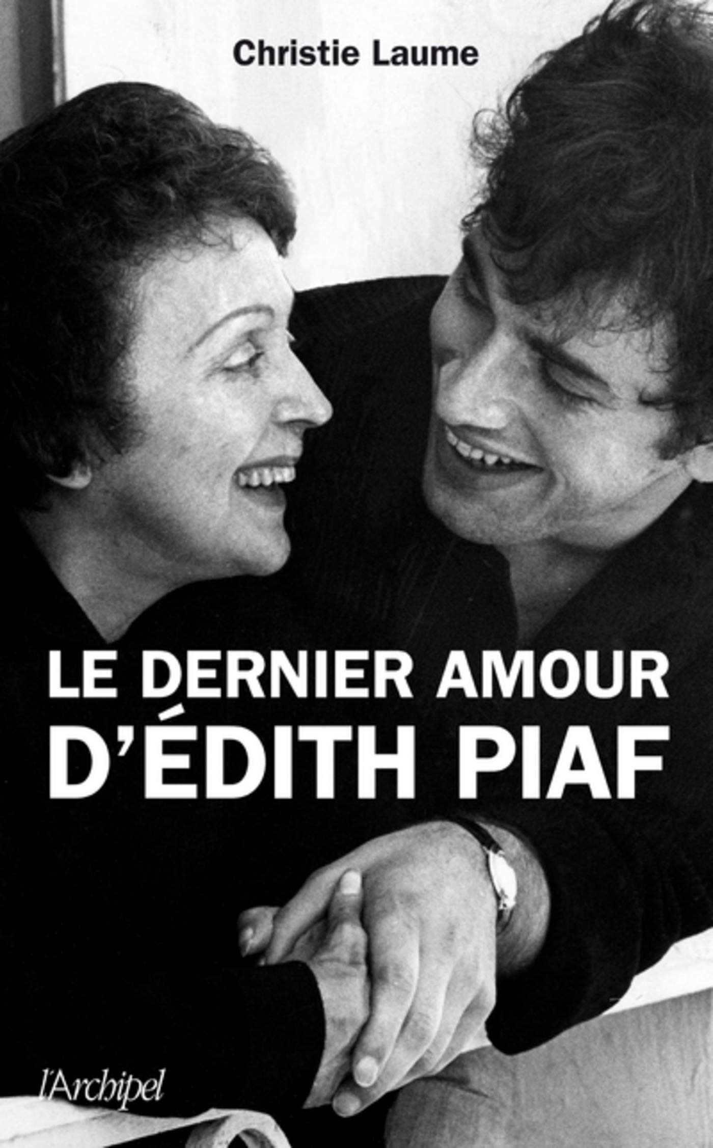 Le dernier amour d'Edith Piaf (French Edition)
