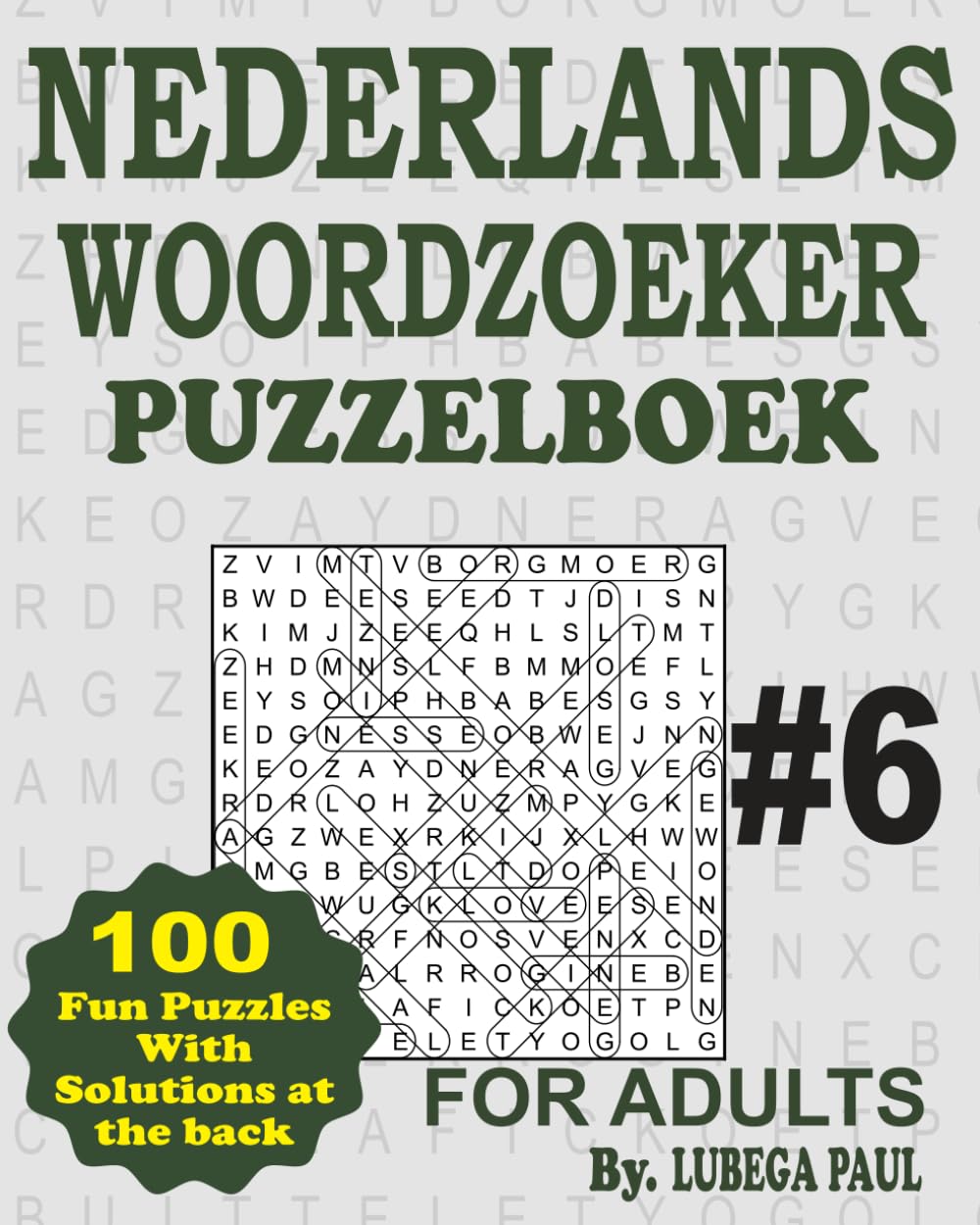 NEDERLANDS WOORDZOEKER PUZZELBOEK #6: Train je hersenen met 100 uitdagende breinbrekers voor volwassenen.