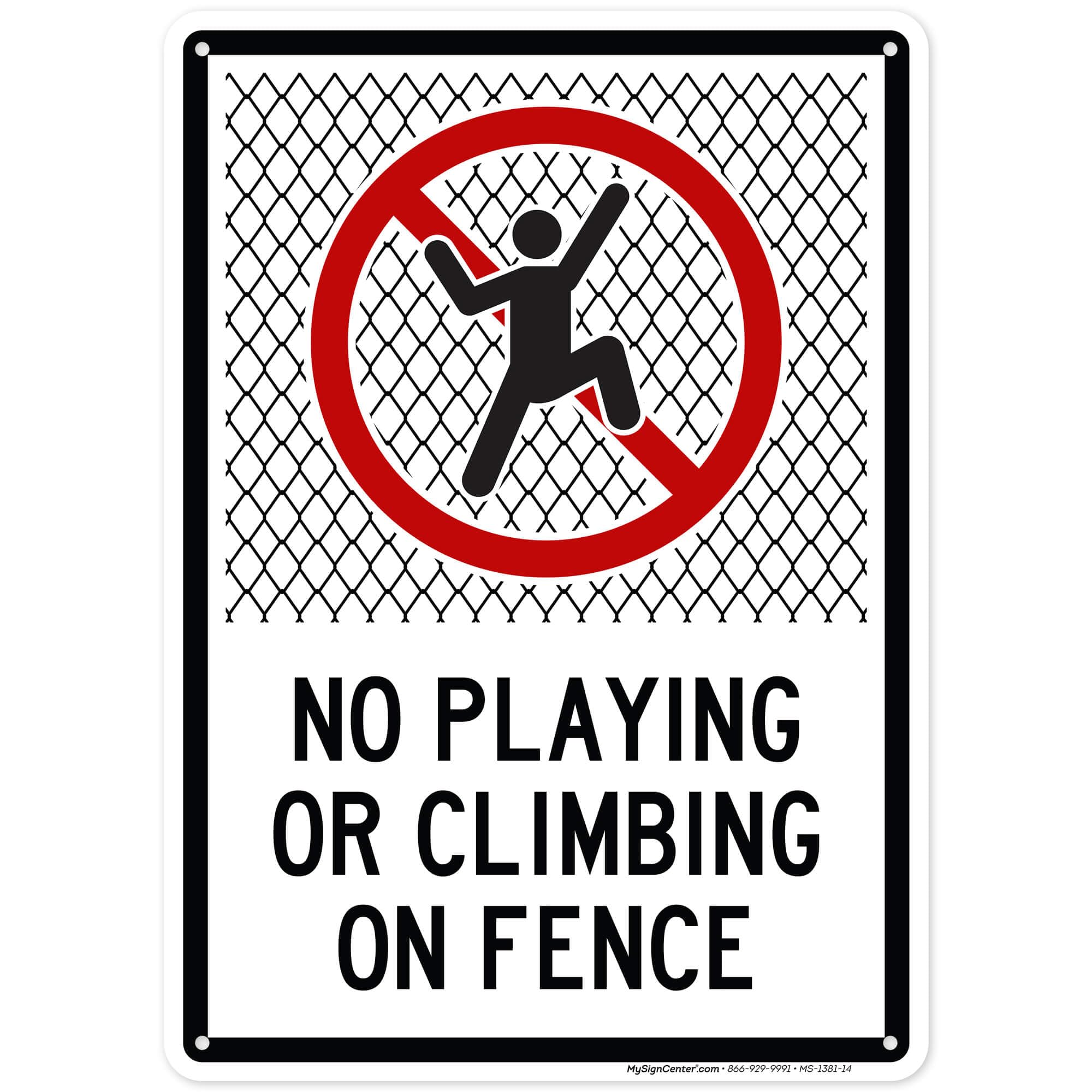 No Playing Or Climbing On Fence Sign, 10x14 Inches, 55 mil thick HDPE (high density polyethylene), Made in USA by My Sign Center