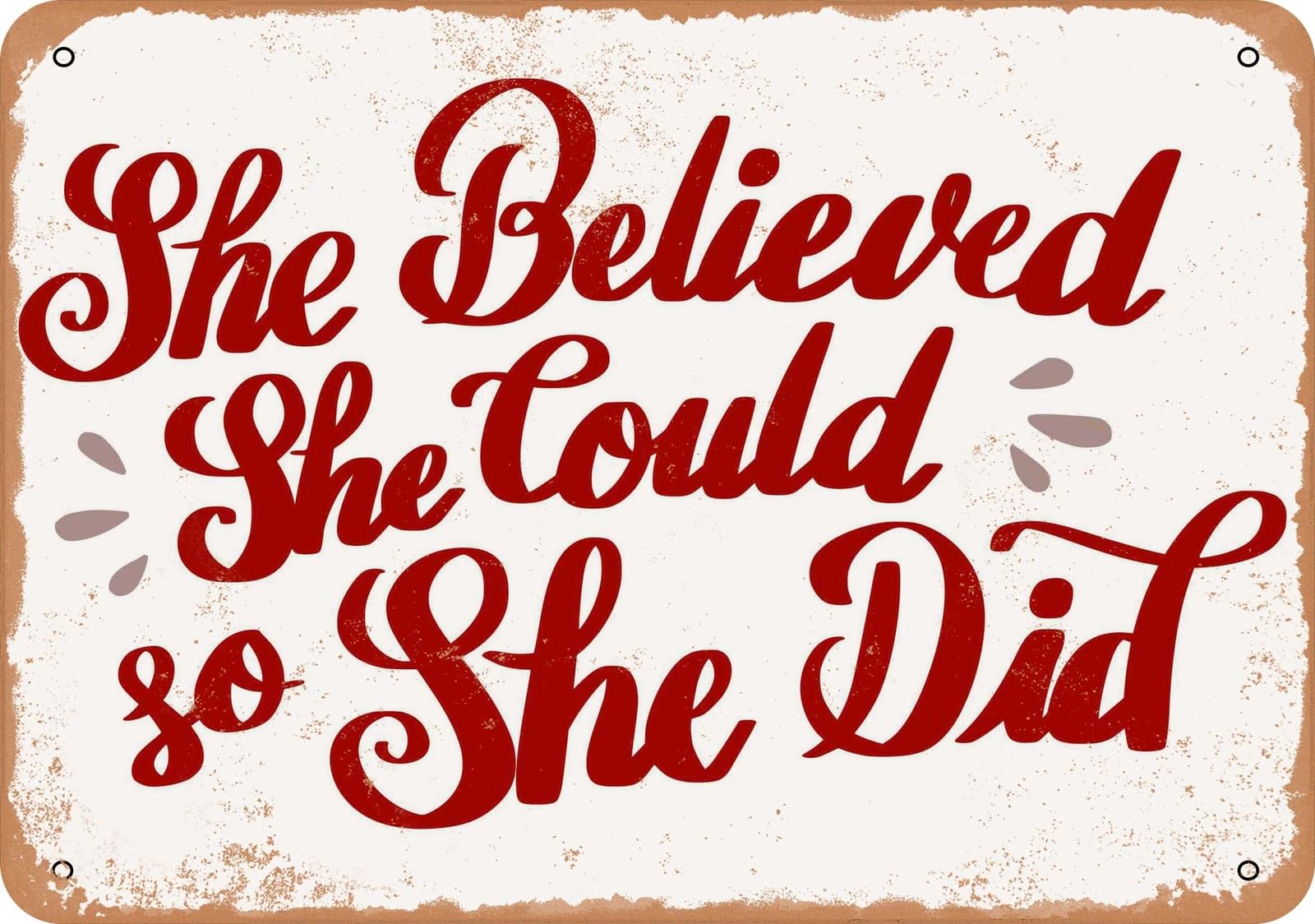 Metal Sign - She Believed She Could - Vintage Look home decor