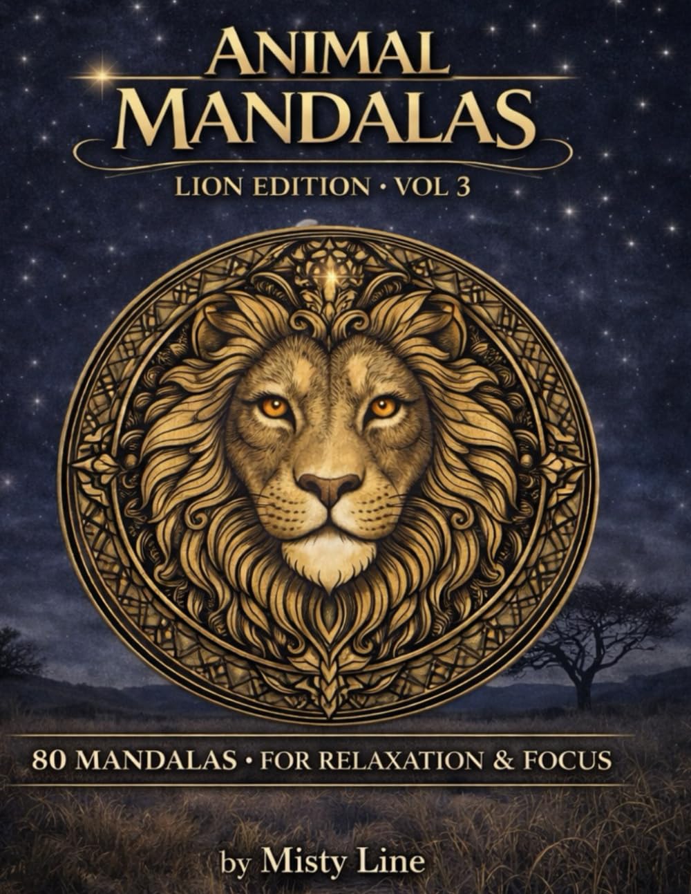 Animal Mandalas – Lions Edition, Volume 3: 80 Abstract Lion-Inspired Mandalas for Calm, Balance & Relaxation