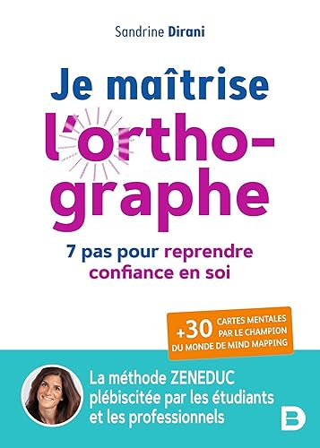 Je maîtrise l’orthographe: 7 pas pour reprendre confiance en soi