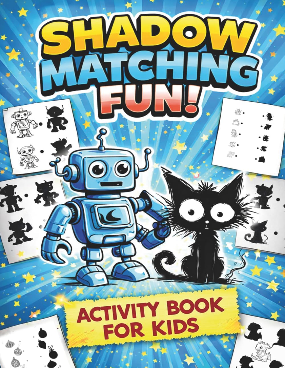 Shadow Matching Fun! Activity Book for Kids: Games for Children 4-6-8 ages funny shadows Fun & Educational Puzzle