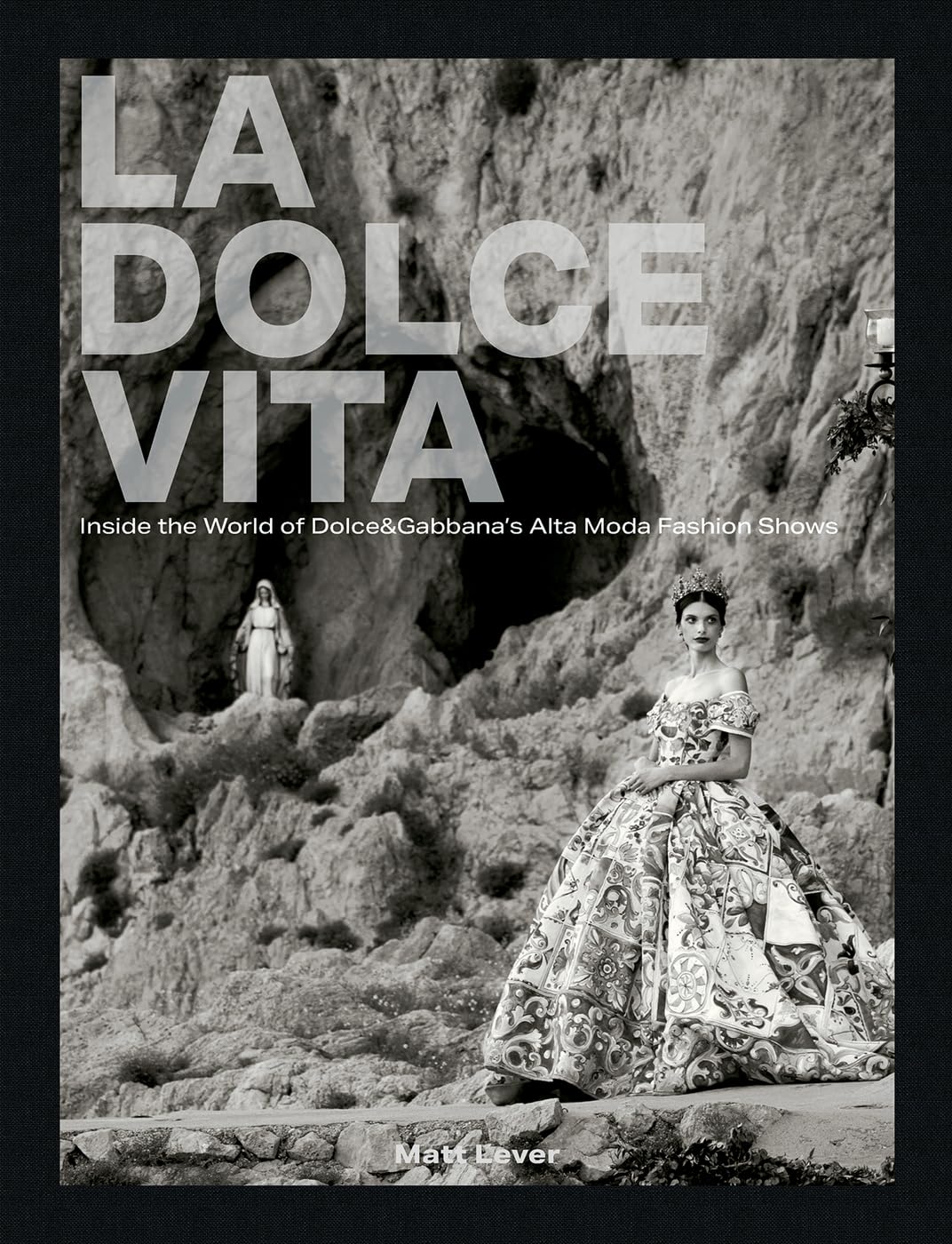 La Dolce Vita: Inside the World of Dolce&Gabbana's Alta Moda Fashion Shows
