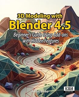 3D Modeling with Blender 4.5: Beginner's Guide Using Add-ons with Hidden Features
