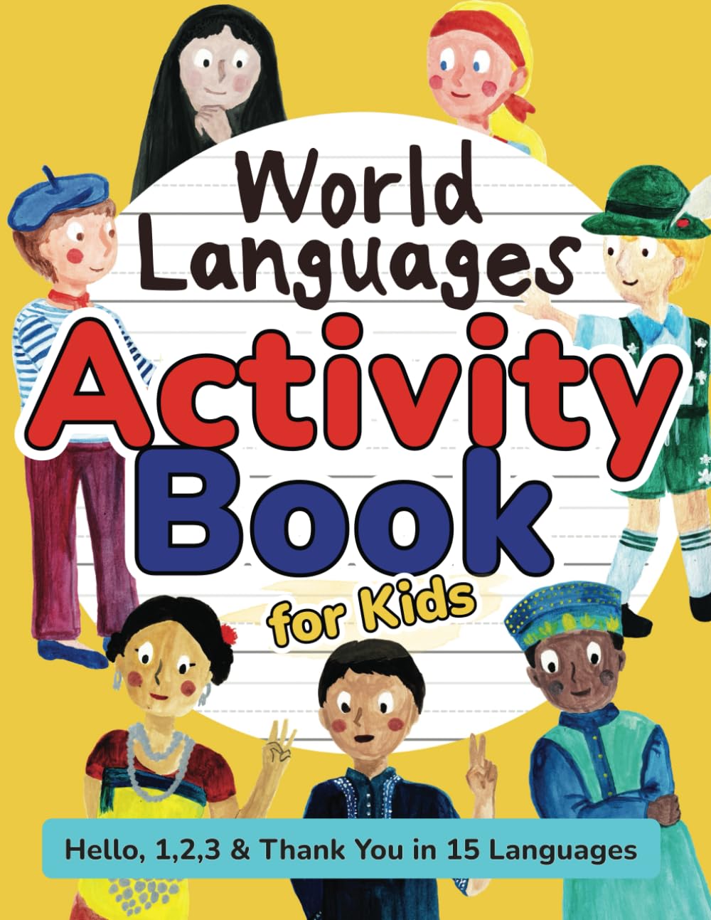 World Languages Activity Book for Kids: Practice and Learn 15 Languages for Children - 'Hello', '1,2,3' & 'Thank You', Ages 6+ Workbook (English, ... Russian & more) (World Languages for Kids)