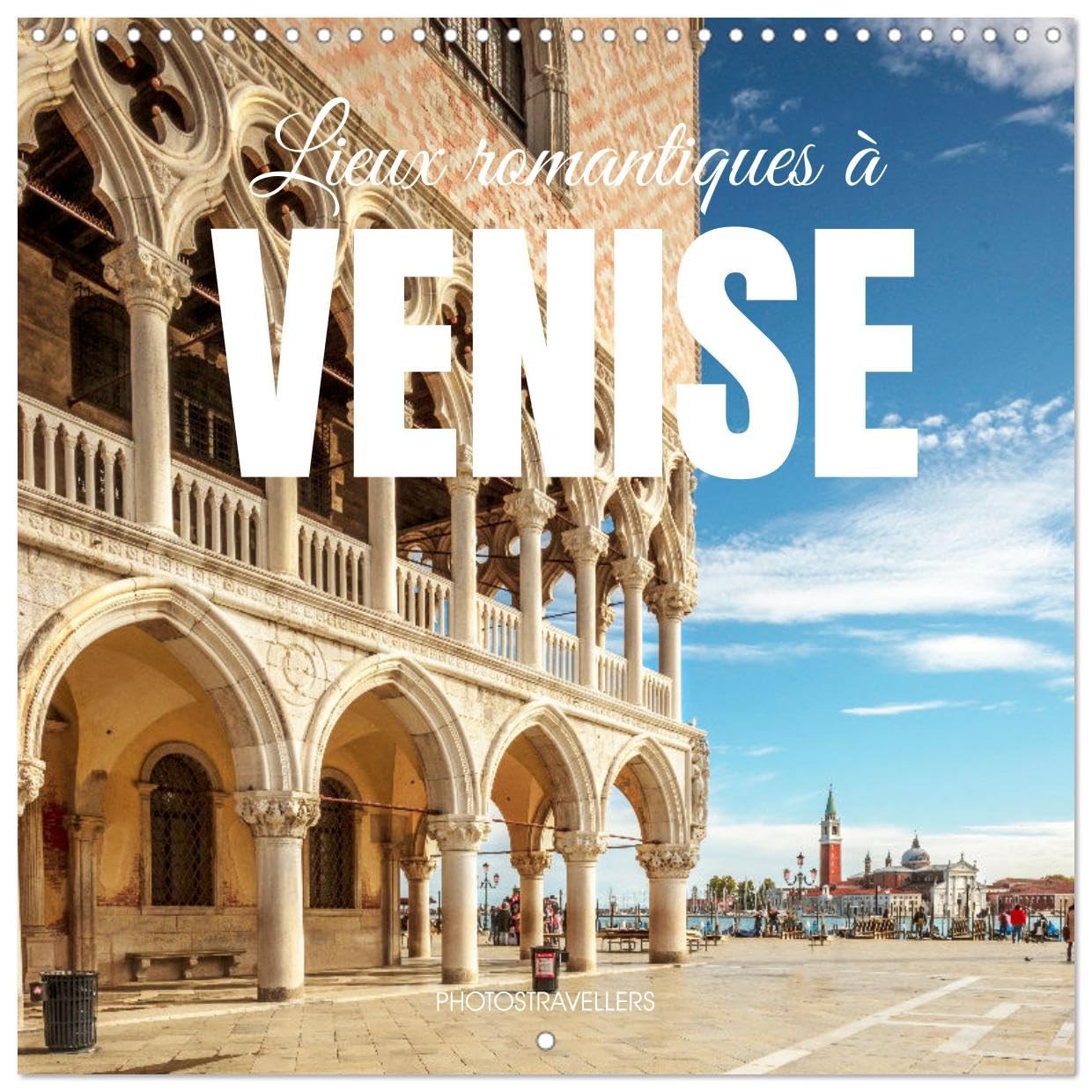 Lieux romantiques à Venise (Calendrier mural carré 2026 30x30 cm) Calendrier double avec une page pour vos prises de notes: La ville aux mille chaînes