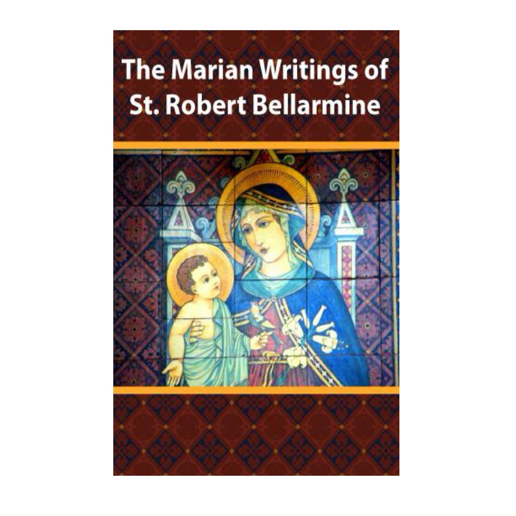 The Marian Writings of St. Robert Bellarmine