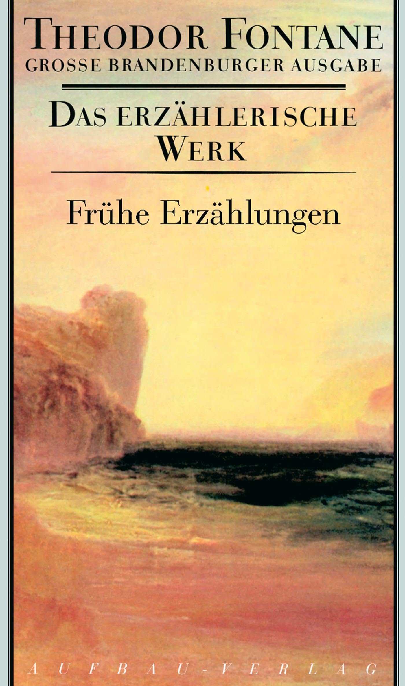 Das erzählerische Werk 18. Frühe Erzählungen: Große Brandenburger Ausgabe. Das erzählerische Werk, Band 18