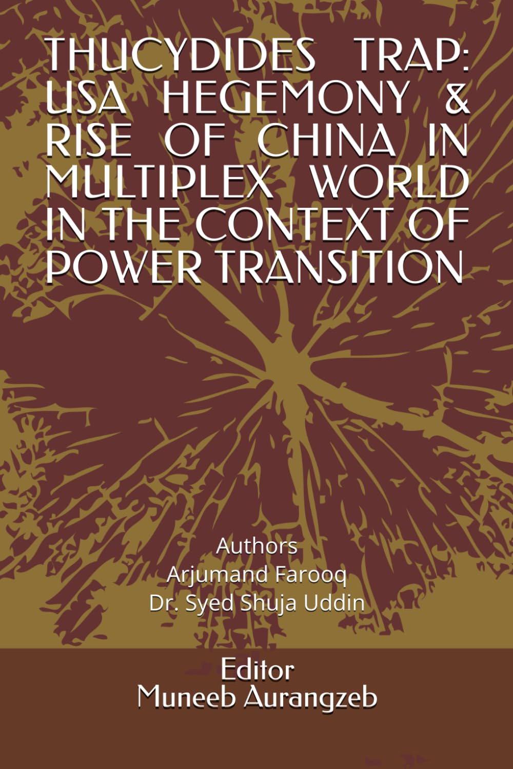 THUCYDIDES TRAP: USA HEGEMONY & RISE OF CHINA IN MULTIPLEX WORLD IN THE CONTEXT OF POWER TRANSITION