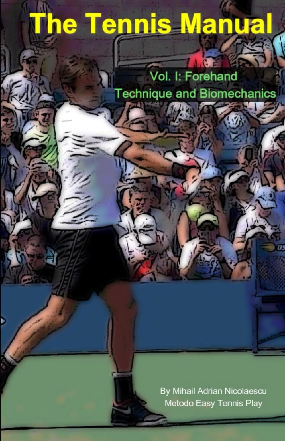 The Tennis Manual: Vol. I: Forehand Technique and Biomechanics