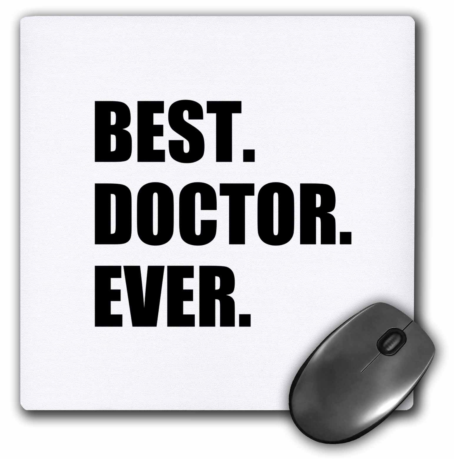 3dRosemp_179775_1 8" x 8" Best Doctor Ever Fun Job Pride Gift for GPS Specialist DRS and Phds Mouse Pad
