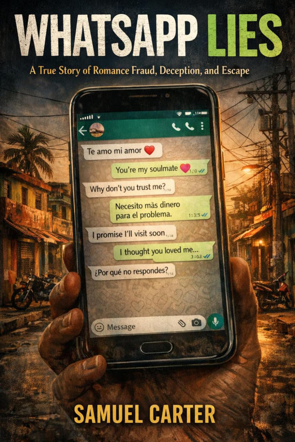 WhatsApp Lies: A True Story of Romance Fraud, Deception, and Escape