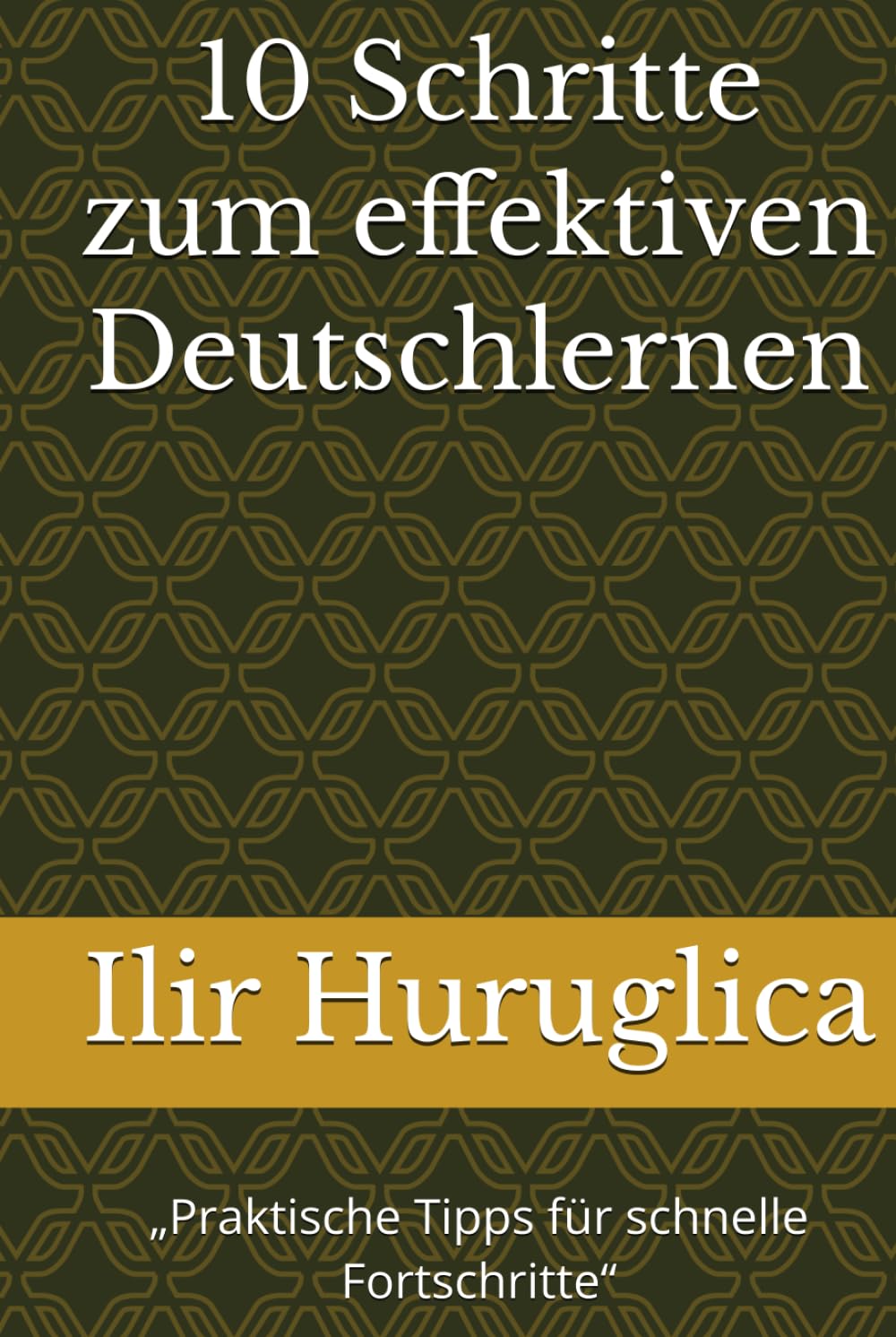 10 Schritte zum effektiven Deutschlernen: „Praktische Tipps für schnelle Fortschritte“