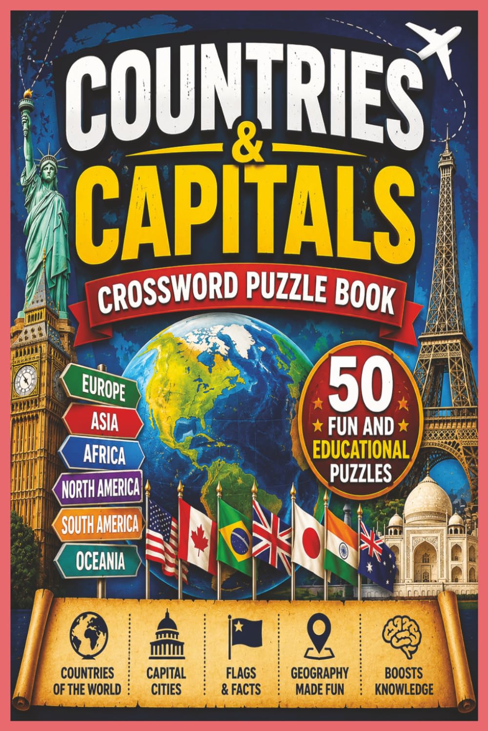 Countries & Capitals Crossword Puzzle Book: 50 Fun and Educational Crossword Puzzles About World Geography, Countries, Capitals, and Global Landmarks