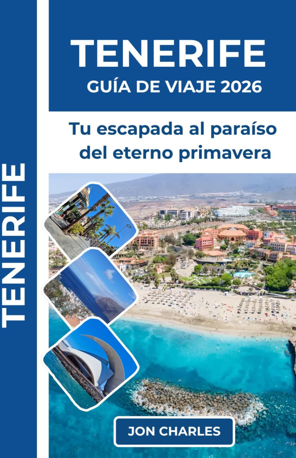 TÉNERIFE GUÍA DE VIAJE: Descubre playas doradas, volcanes imponentes, pueblos con alma y esa libertad que solo esta isla sabe regalarte