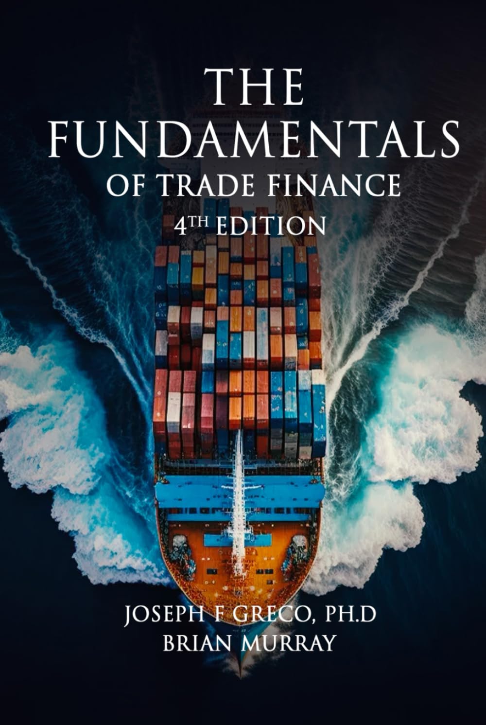 THE FUNDAMENTALS OF TRADE FINANCE: 4th Edition