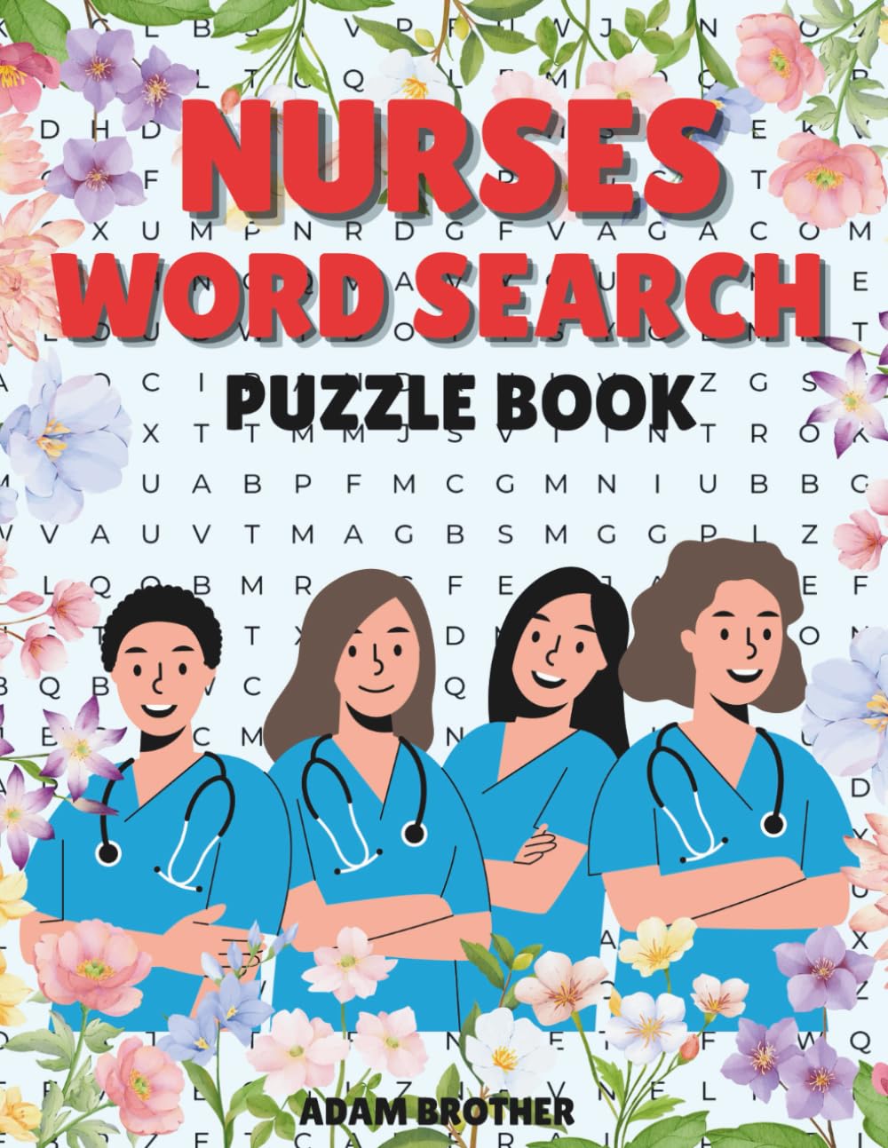 Nurses Word Search: 50 Relaxing Puzzles to Celebrate the Heart of Healthcare with Solutions