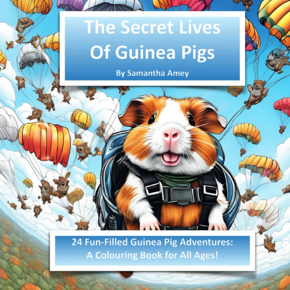 The Secret Life of Guinea Pigs: 24 Fun-Filled Guinea Pig Adventures: A Colouring Book for All Ages! (Colour & Chuckle Chronicles)