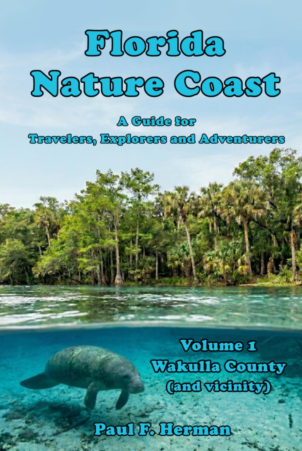 Florida Nature Coast - Volume 1: Wakulla County (and vicinity)