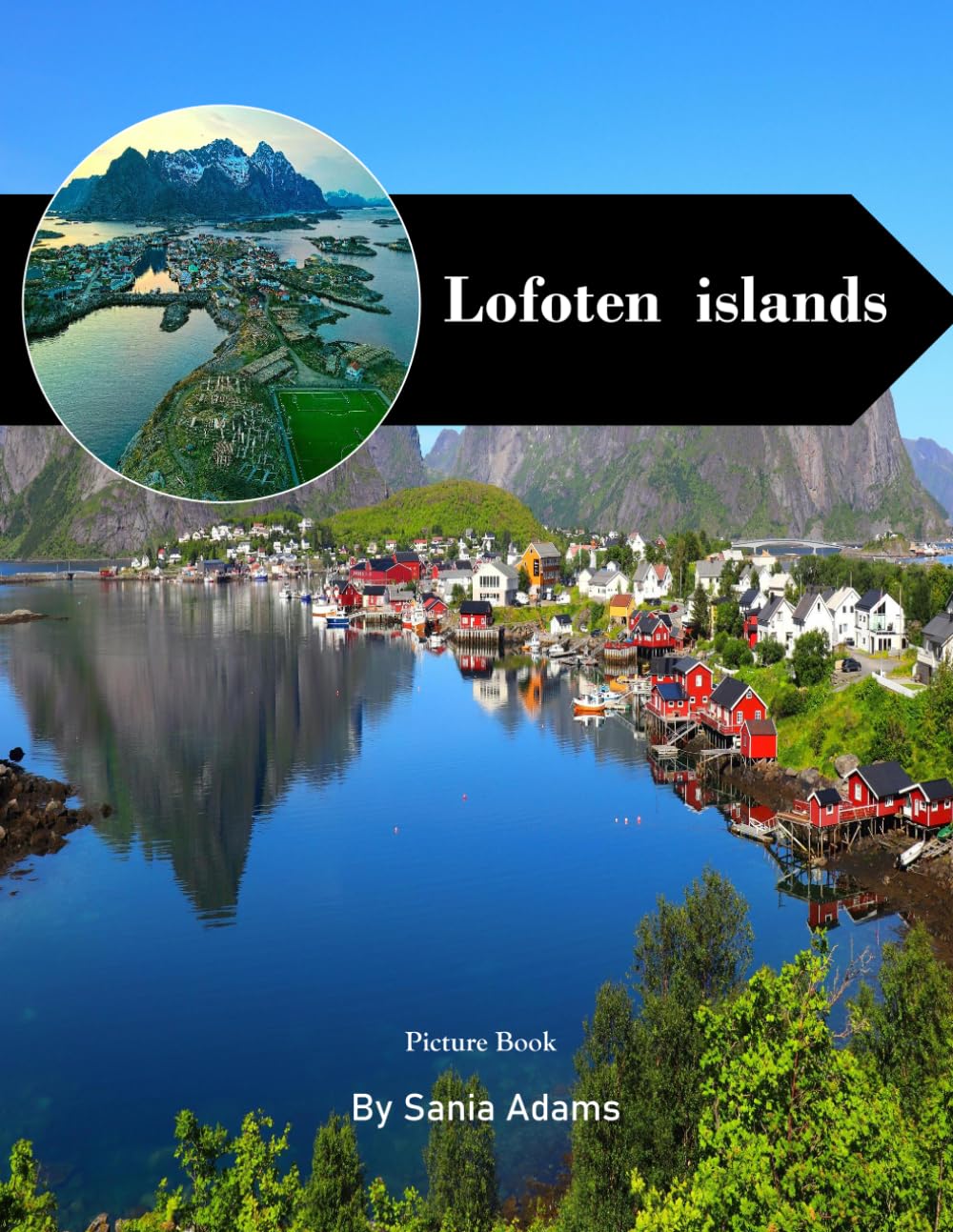 Lofoten Islands: A Perfect Coffee Table Picture Book – Travel and Tourism Lovers
