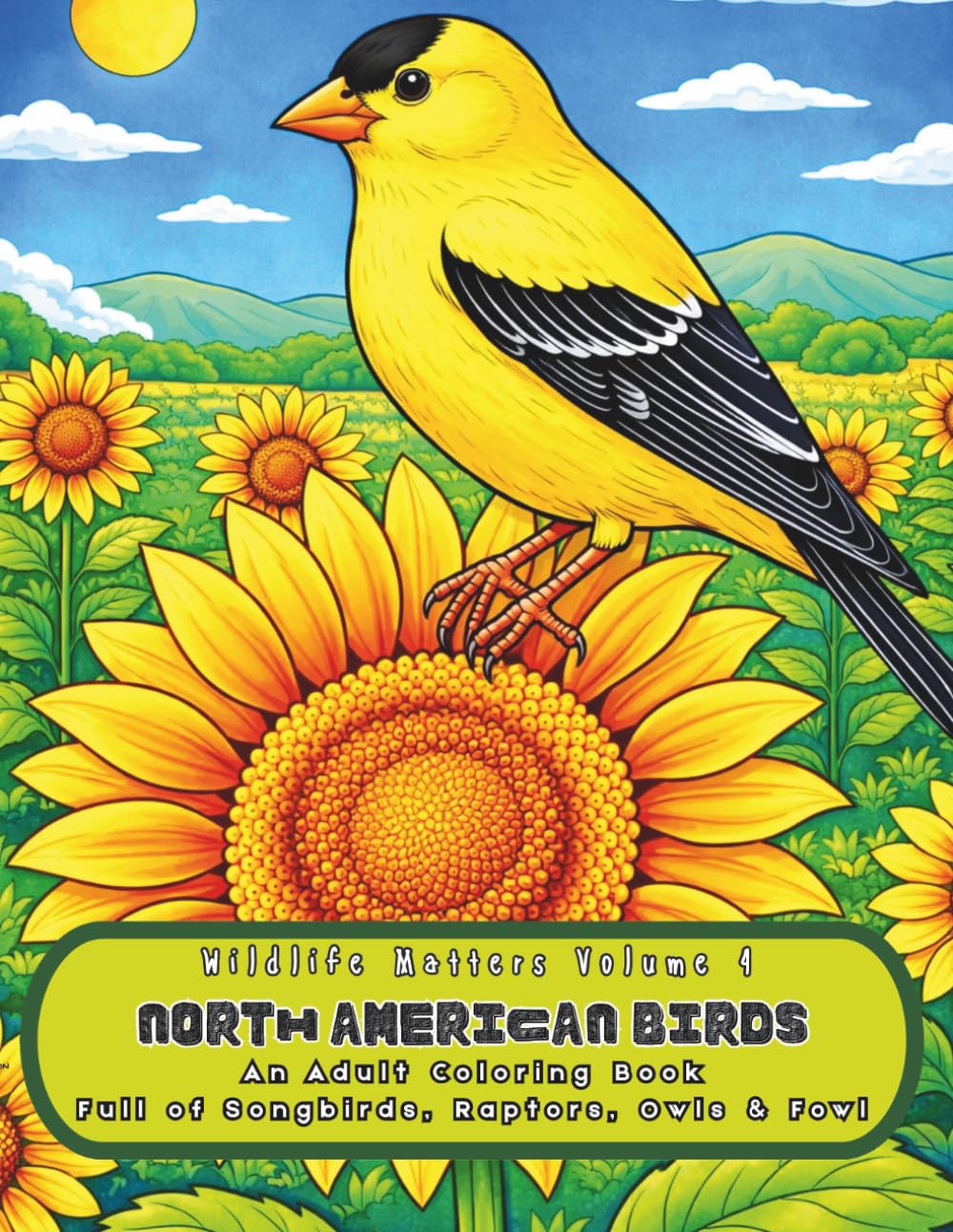 Wildlife Matters Volume 4 North American Birds: An Adult Coloring Book of Songbirds, Raptors, Owls & Fowl
