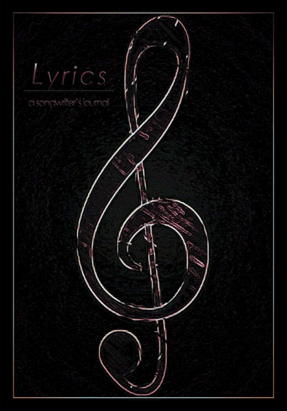 Lyrics: A Songwriter's Journal (120 Pages - Composition Notebook, Lyric Writing Book, 7 x 10 inch)