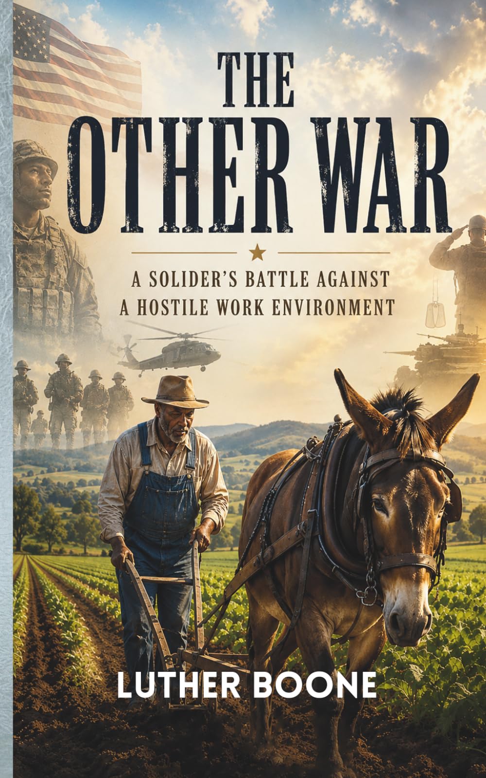 The Other War: A Soldier's Battle Against a Hostile Work Environment