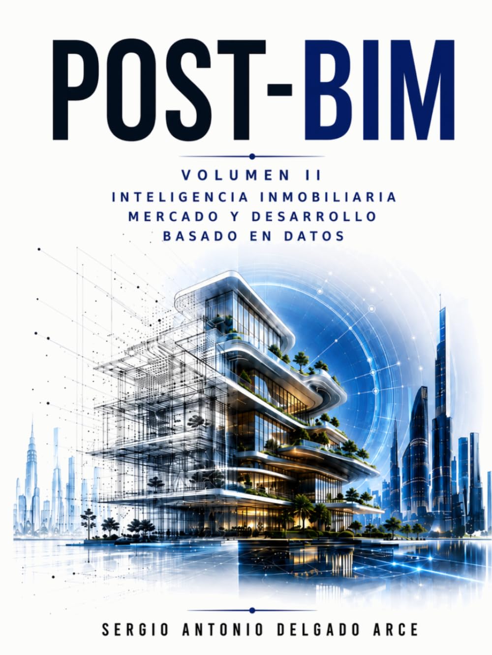 POST-BIM: Inteligencia Inmobiliaria, Mercado y Desarrollo Basado en Datos
