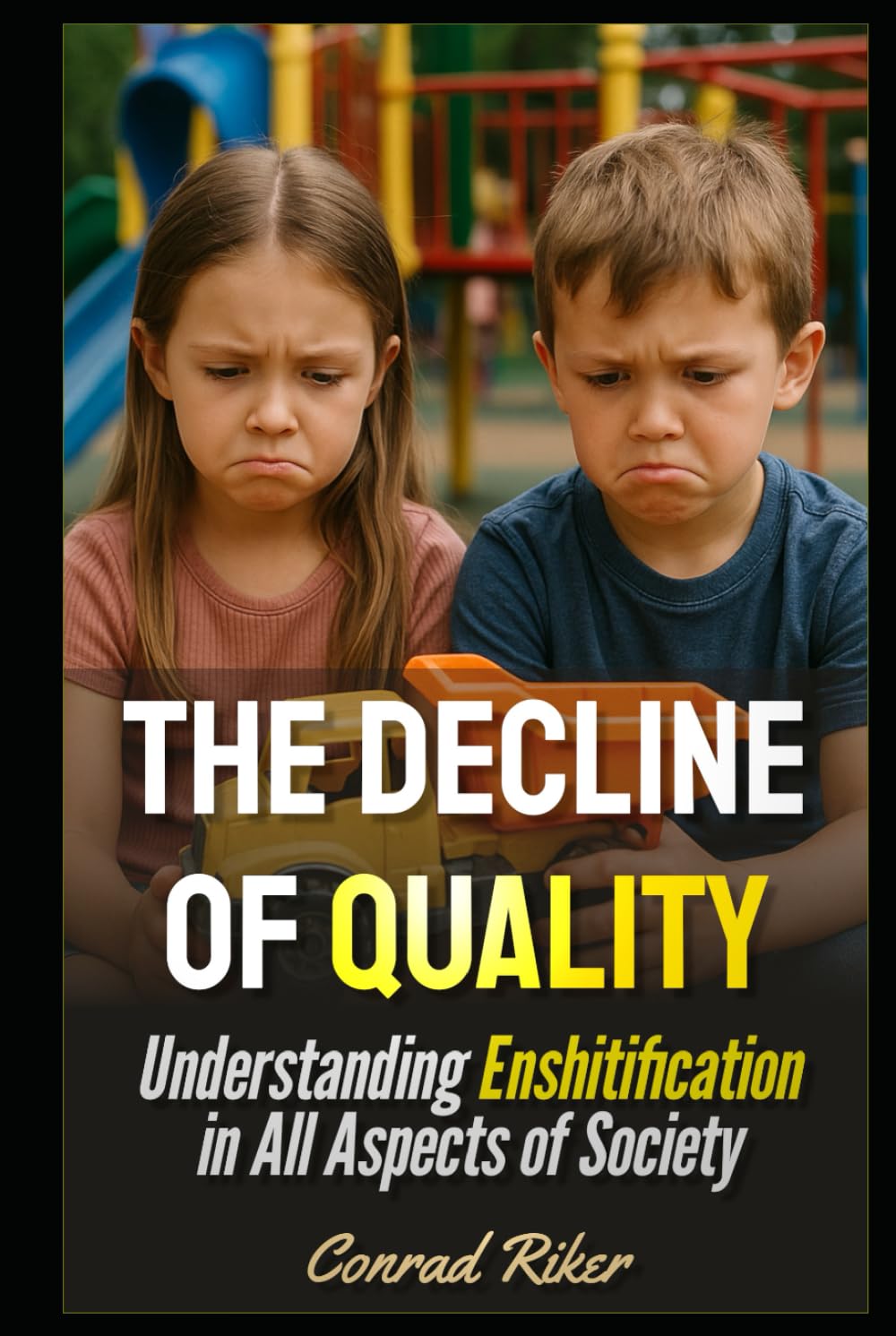 The Decline of Quality: Understanding Enshitification in All Aspects of Society (Redpilled Rational (satire))