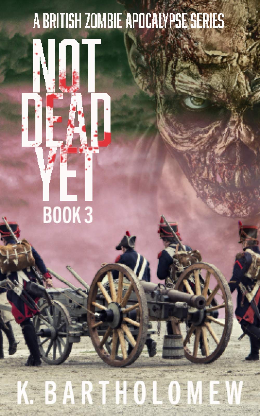 Not Dead Yet: A British Zombie Apocalypse Series - Book 3
