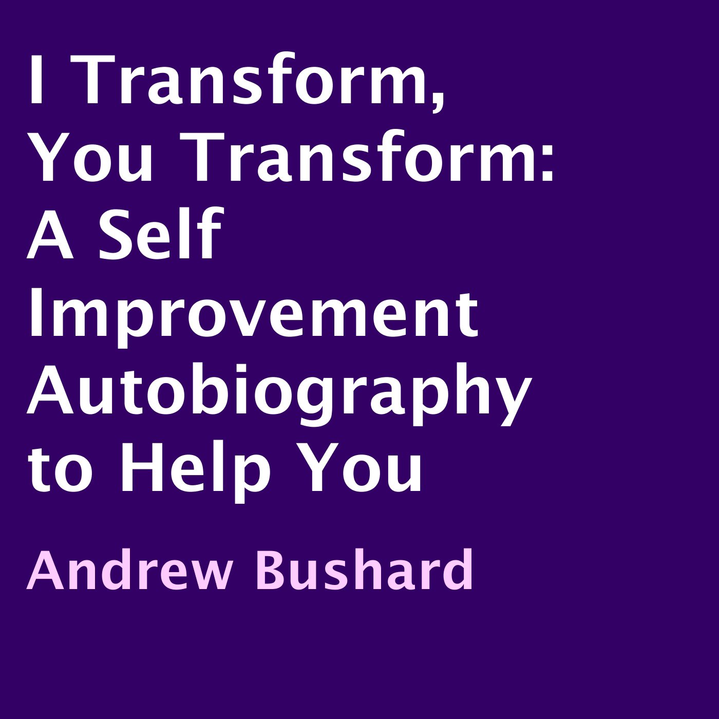 I Transform, You Transform